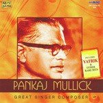 Pankaj Mallick - Yatrik And Other Hits - 1 - Basanta Chowdhury Song Download